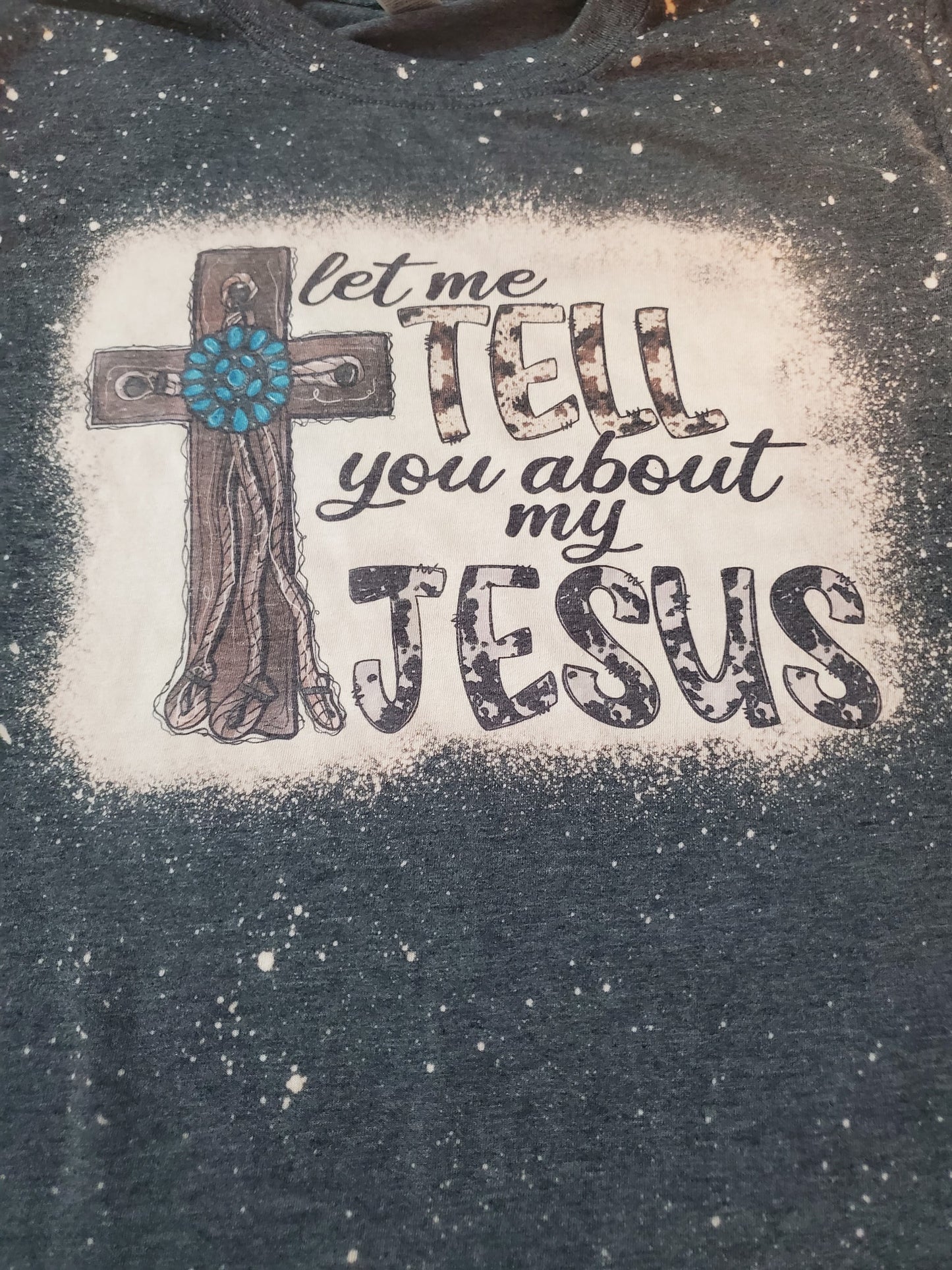 Let Me Tell You About My Jesus