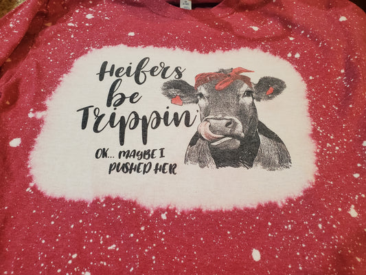 Heifers Be Trippin